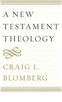 Review A New Testament Theology Craig Blomberg